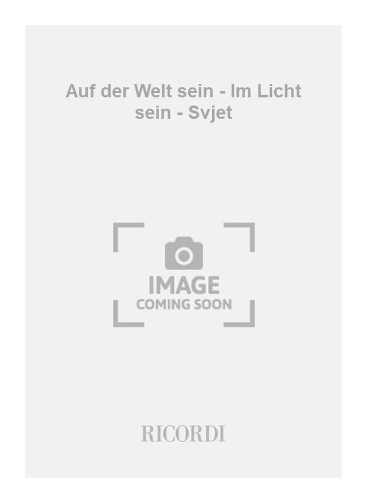 Auf der Welt sein - Im Licht sein - Svjet